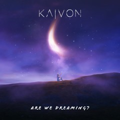 KAIVON  - Are We Dreaming?
