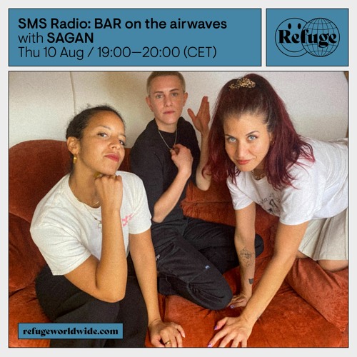 Stream SMS Radio: BAR On The Airwaves @Refuge Worldwide Radio by SAGAN |  Listen online for free on SoundCloud