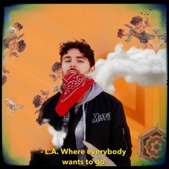 L.A. Where Everybody Wants To Go