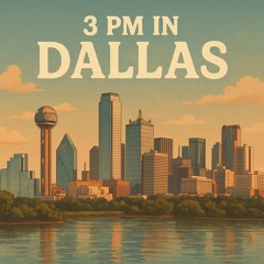 3pm in Dallas Prod. By thatboivon.