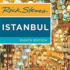 [View] PDF ✉️ Rick Steves Istanbul: With Ephesus & Cappadocia by  Lale Surmen Aran &