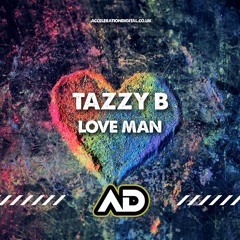 TazzyB - Love Man - (Out Now on Acceleration digital) Hit the Buy
