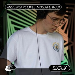 Missing People Mixtape #001 - Slouk