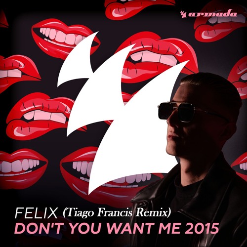 (Extended) Felix - Don't You Want Me (Tiago Francis Remix)