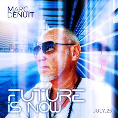 Marc Denuit // The Future is Now July 2025