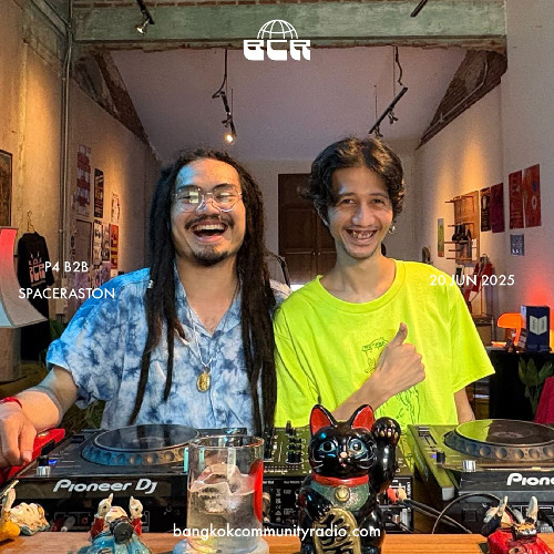 P4 b2b SpaceRaston - 20th June 2025 | Bangkok Community Radio