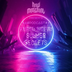 RawMaterial pres. RawPodcast #6 - Summer Secrets // Guest Mix with Voidstorm