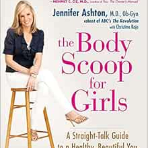 [Download] EPUB 📦 The Body Scoop for Girls: A Straight-Talk Guide to a Healthy, Beau