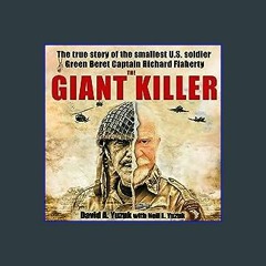 ??pdf^^ ❤ The Giant Killer: American Hero, Mercenary, Spy... The Incredible True Story of the Smal