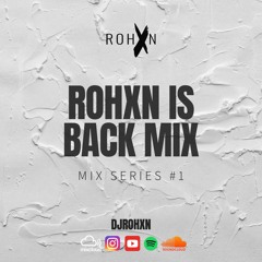 ROHXN IS BACK MIX - Follow On Instagram @DJROHXN_