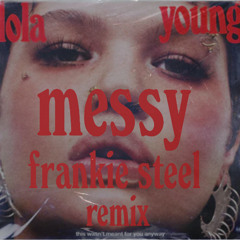 Lola Young - Messy (Frankie Steel Remix)