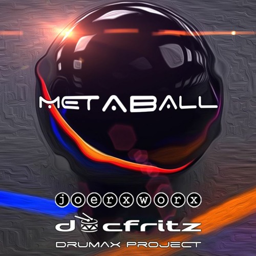 DRUMAX No. 10 // METABALL