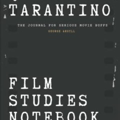 [ACCESS] PDF EBOOK EPUB KINDLE Quentin Tarantino Film Studies Notebook: The Journal f