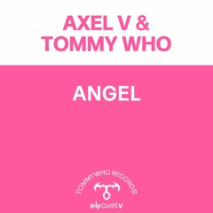 Angel - Axel V & Tommy Who - Guardian Spirit Mix