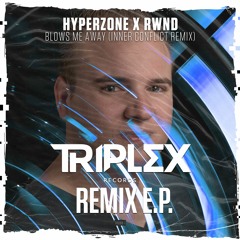 Hyperzone & RWND - Blows Me Away (Inner Conflict Remix)  [OUT NOW]