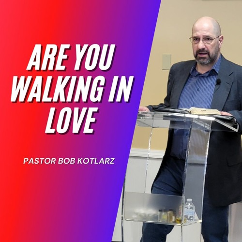 Are You Walking In Love?