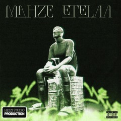 MAHZE ETELAA [prodbyHezzi]