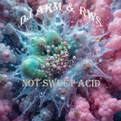 Not sweet acid