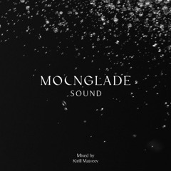 MOONGLADE SOUND w/ Kirill Matveev - 22.08.25