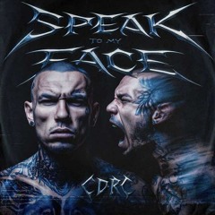 CDRC - SPEAK TO MY FACE