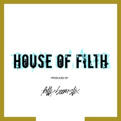 HOUSE OF FILTH