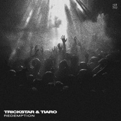 TRICKSTAR & TIARO - Redemption