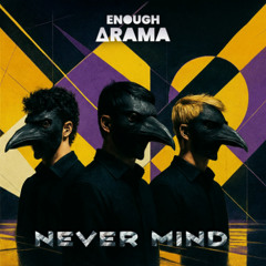 NEVER MIND