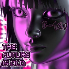 The Future is Old (E-180 Era)