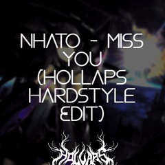 Nhato - Miss You (hollaps Hardstyle Edit)