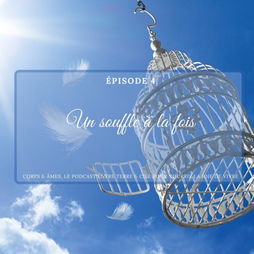 Podcast Épisode 4 - Un Souffle À La Fois