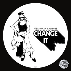 CHANGE IT