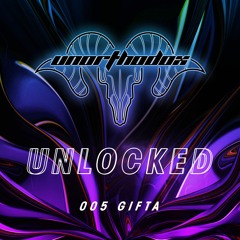 Unlocked 005 | Gifta