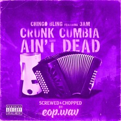 Chingo Bling ft. 3am-Crunk Cumbia Aint Dead(Screwed n Chopped by eop.wav)
