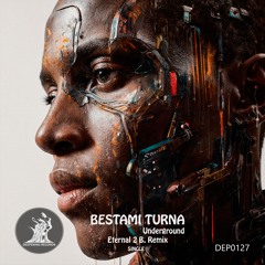Bestami Turna - Underground (Eternal 2 B. Remix) [Deepening Records]