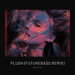 Stone Temple Pilots - Plush (Future Bass Remix)