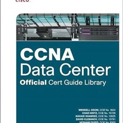 [EBOOK] CCNA Data Center: DCICT 640-916 Official Cert Guide / DCICN 640-911 Official Cert Guide