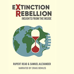 DOWNLOAD EPUB 📭 Extinction Rebellion: Insights from the Inside by  Rupert Read,Craig