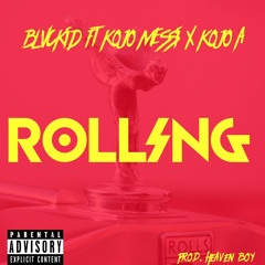ROLLING(ft Kojo Messi X Kojo A)