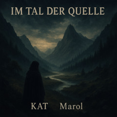 Im Tal der Quelle – KAT & Marol