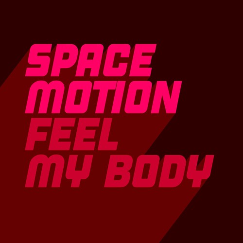 Space Motion - Feel My Body (Extended Mix)