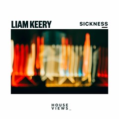 Liam Keery - Sickness