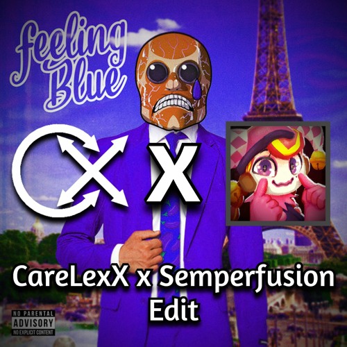 GPF - Feeling Blue (CareLexX X Semperfusion Edit)