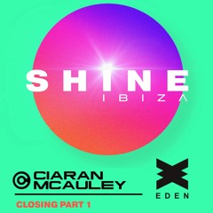 Ciaran McAuley Live @ Shine, Ibiza 2023