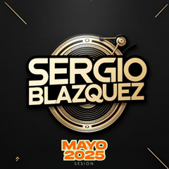 SESION SOLO TEMAZOS BY SERGIO BLAZQUEZ  MAYO 2025