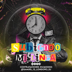 SUBIENDO MI LINEA (BY SAMUEL LONDOÑO)