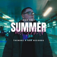 OsK x THXNDRZ | Summer Mashup | Irish Only