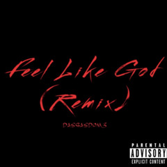 Dasgasdom3 - Feel Like God (remix) @dasgasdom3 on Instagram