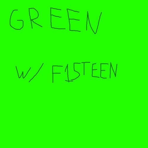 Green ft. F15TEEN {vinogradov}