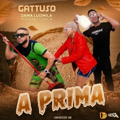 Gattuso - A Prima (1) ft. Dama Ludmila, Moreno Crack (Kuduro)