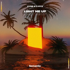 Vyss, J Fitz - Light Me Up